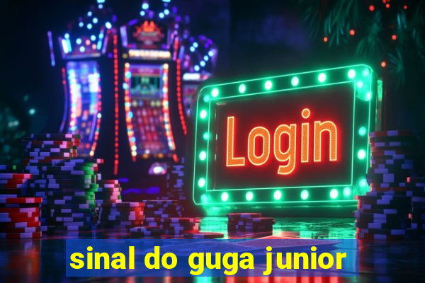 sinal do guga junior