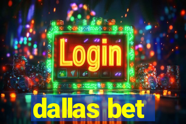 dallas bet