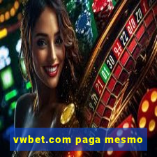 vwbet.com paga mesmo