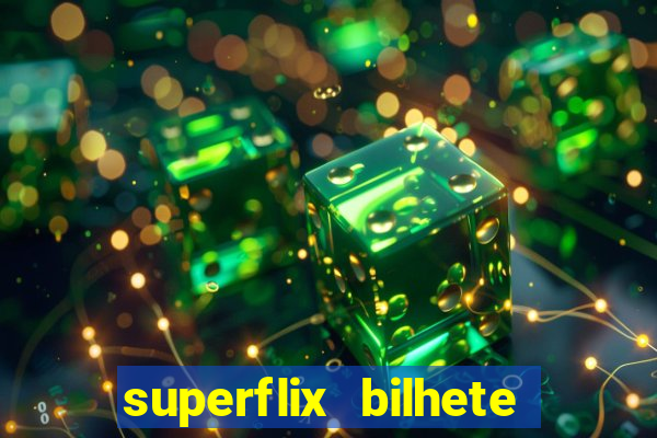 superflix bilhete de loteria