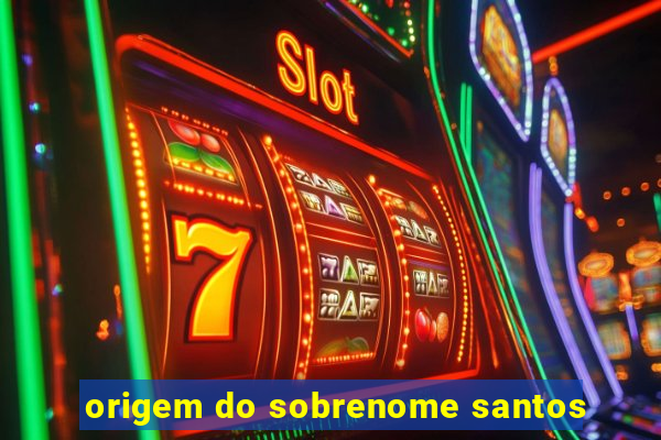 origem do sobrenome santos