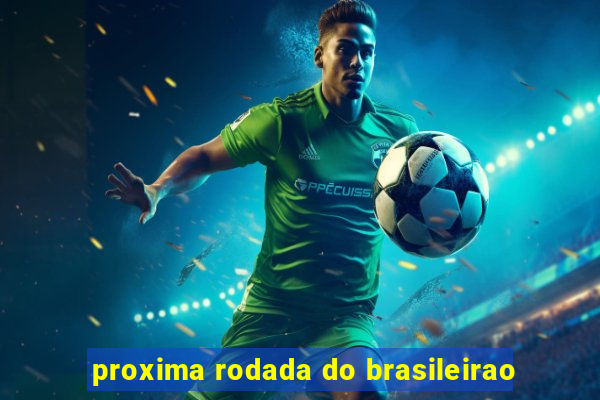 proxima rodada do brasileirao