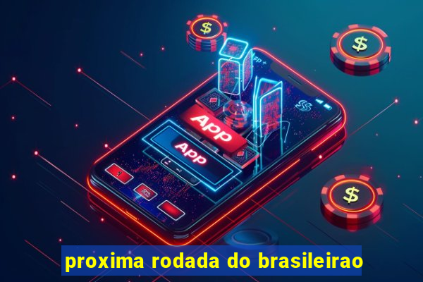 proxima rodada do brasileirao