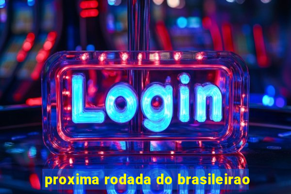 proxima rodada do brasileirao