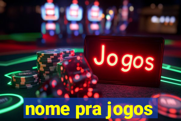 nome pra jogos