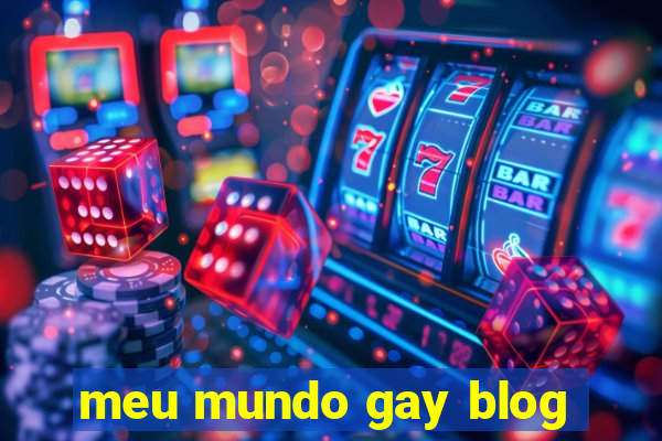 meu mundo gay blog