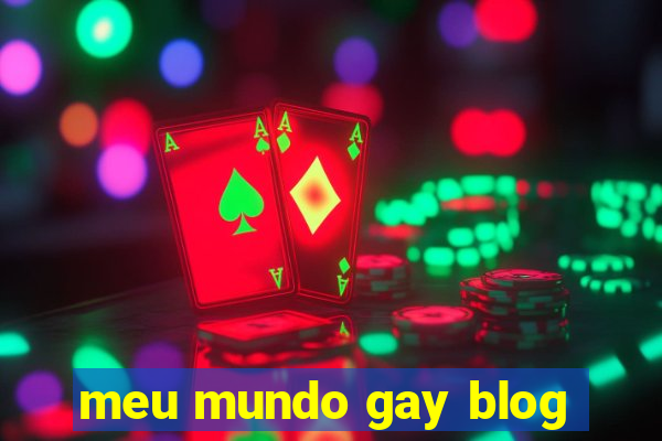 meu mundo gay blog