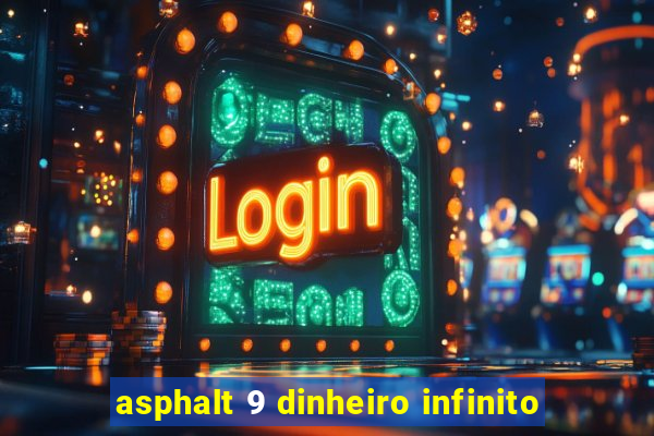 asphalt 9 dinheiro infinito