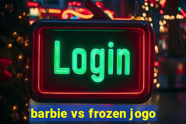 barbie vs frozen jogo