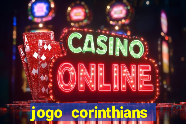 jogo corinthians hoje futemax