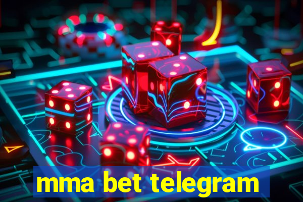 mma bet telegram