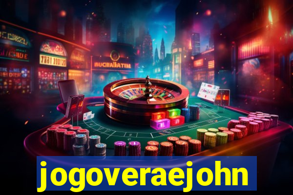 jogoveraejohn