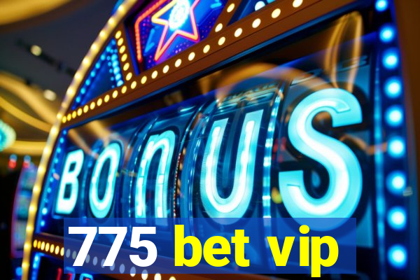 775 bet vip