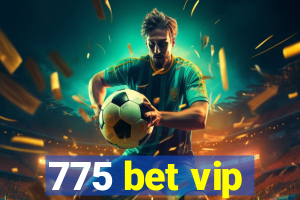 775 bet vip