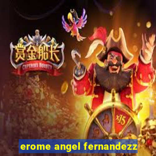 erome angel fernandezz