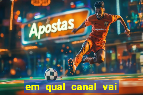 em qual canal vai passar o jogo do inter hoje