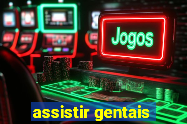 assistir gentais