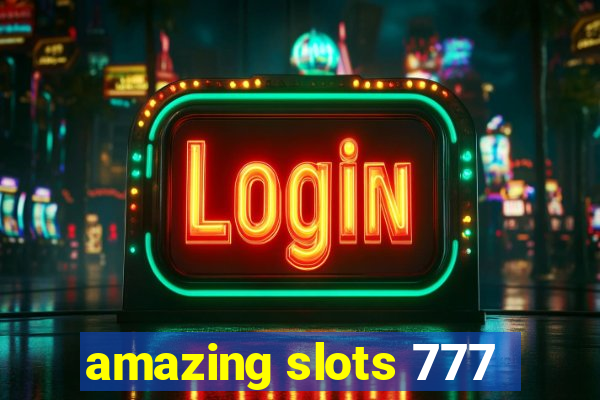 amazing slots 777