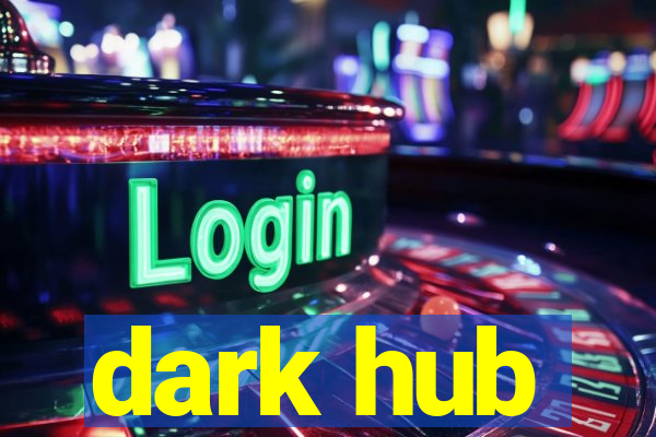 dark hub