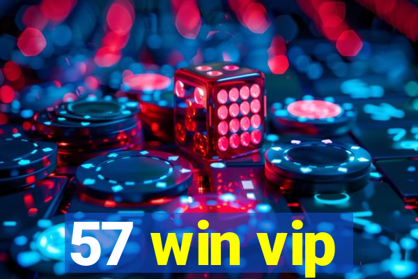 57 win vip