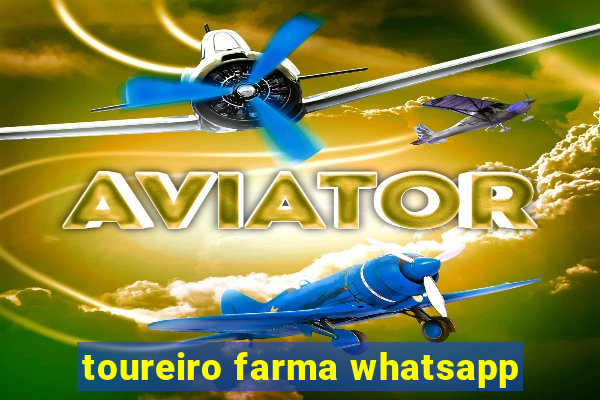 toureiro farma whatsapp