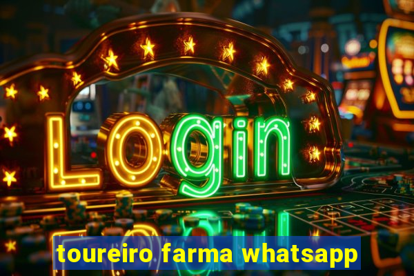 toureiro farma whatsapp