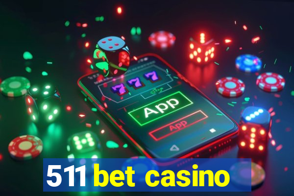 511 bet casino