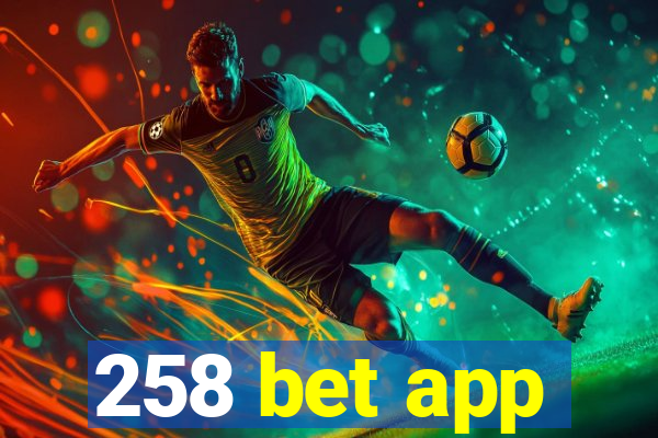 258 bet app