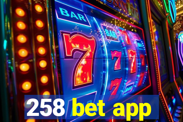 258 bet app