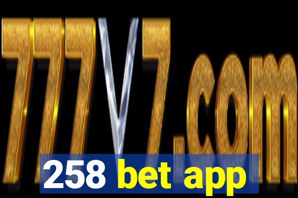 258 bet app