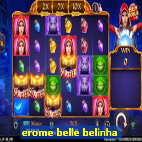 erome belle belinha