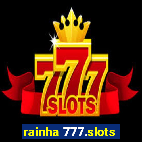 rainha 777.slots