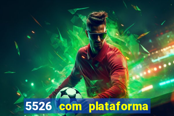 5526 com plataforma de jogos