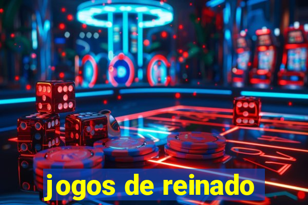 jogos de reinado