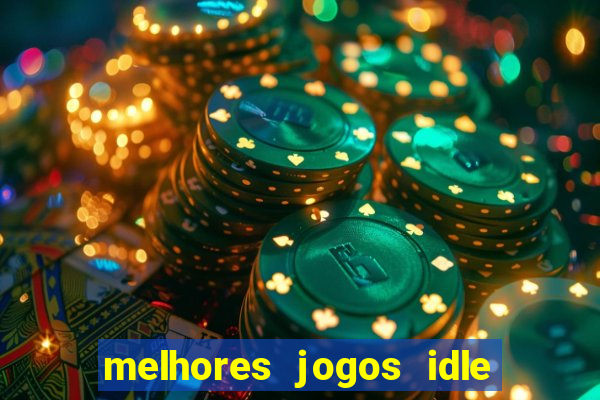 melhores jogos idle para android