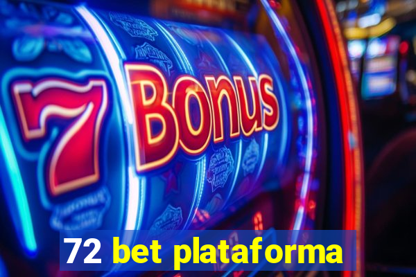 72 bet plataforma