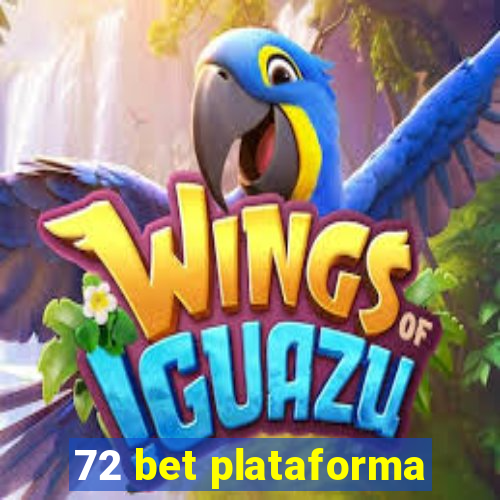 72 bet plataforma