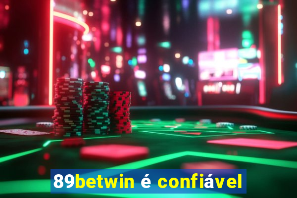 89betwin é confiável