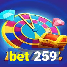 bet 259