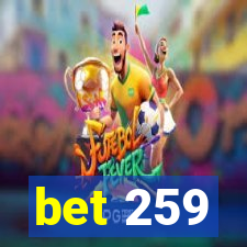 bet 259