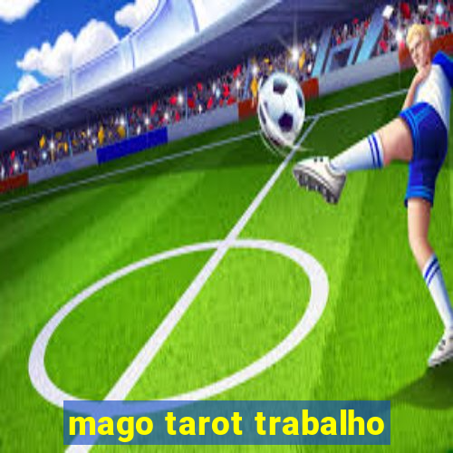 mago tarot trabalho