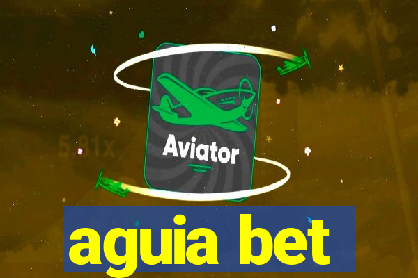 aguia bet