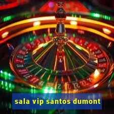 sala vip santos dumont