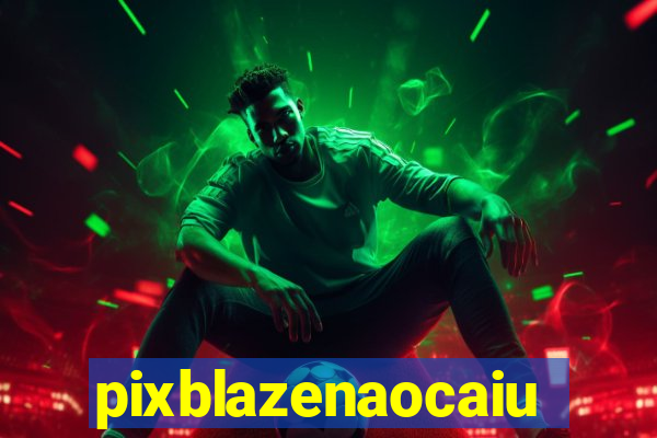 pixblazenaocaiu