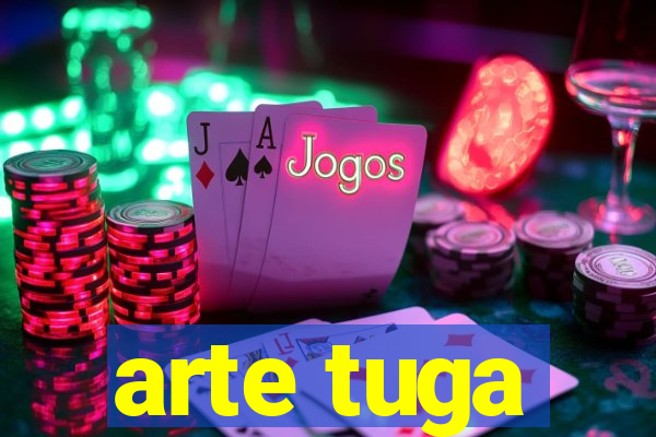 arte tuga