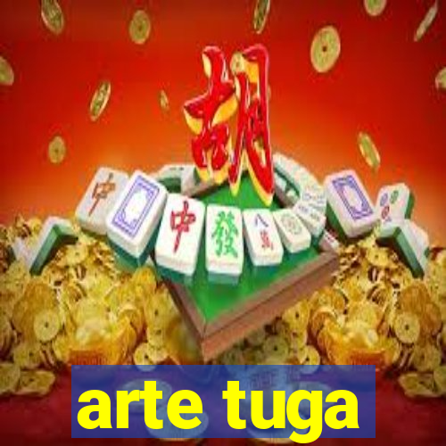 arte tuga