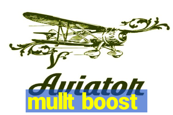 mullt boost