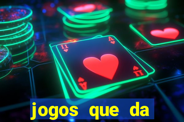 jogos que da dinheiro de verdade sem depositar