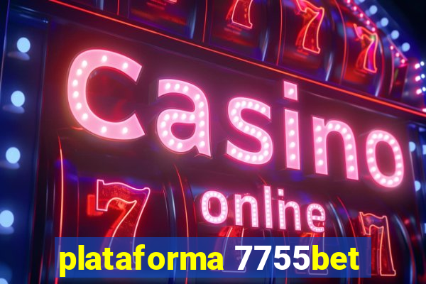 plataforma 7755bet