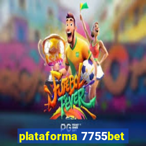 plataforma 7755bet